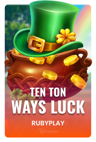 Ten Ton Ways Luck